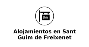 alojamientos-en-sant-guim-de-freixenet